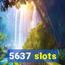 5637 slots